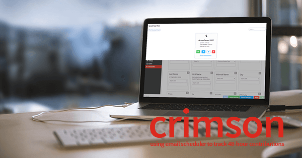 Crimson Feature of the Month: Using Email Scheduler to Track 48-Hour Contributions