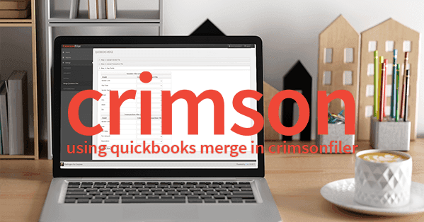 Feature of the Month: Quickbooks Merge in CrimsonFiler